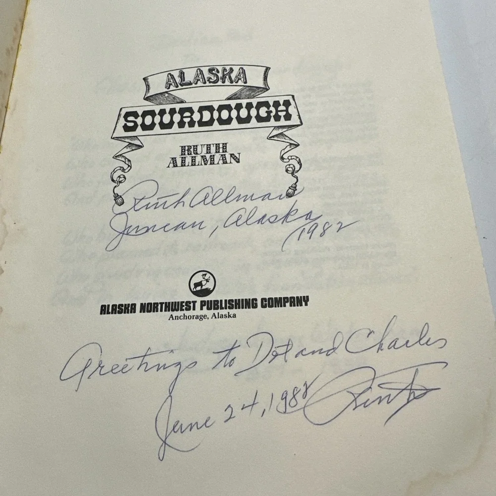 Alaska Sourdough The Real Stuff By A Real Alaska. Ruth Allman Signed.  Paperback